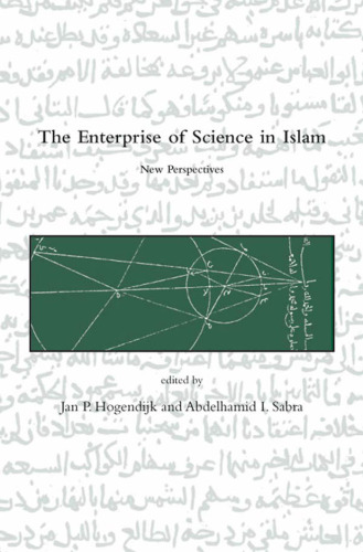 The Enterprise of Science in Islam: New Perspectives (Dibner Institute Studies in the History of Science and Technology)