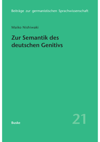 Zur Semantik des deutschen Genitivs: Ein Modell der Funktionsableitung anhand des Althochdeutschen