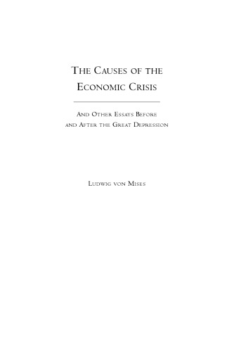 The Causes of the Economic Crisis: And Other Essays Before and After the Great Depression