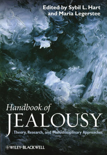 Handbook of Jealousy: Theory, Research, and Multidisciplinary Approaches