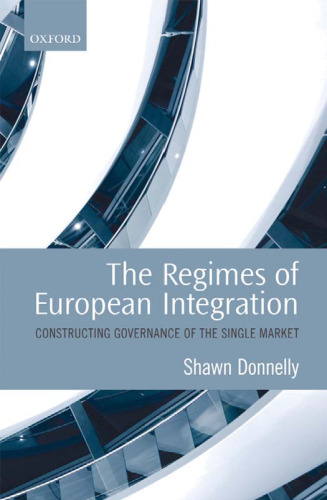 The Regimes of European Integration: Constructing Governance of the Single Market