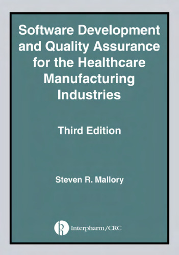 Software Development and Quality Assurance for the Healthcare Manufacturing Industries, Third edition