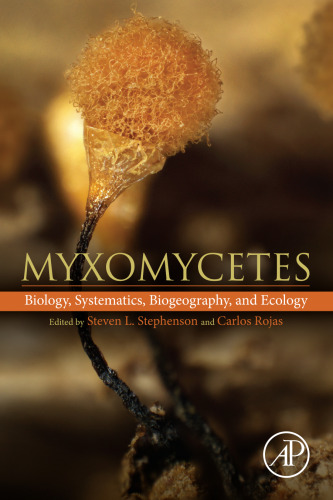 Myxomycetes. Biology, systematics, biogeography, and ecology