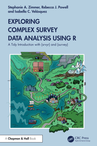 Exploring Complex Survey Data Analysis Using R: A Tidy Introduction with (srvyr) and (survey)