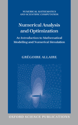 Numerical Analysis and Optimization: An Introduction to Mathematical Modelling and Numerical Simulation (Numerical Mathematics and Scientific Computation)