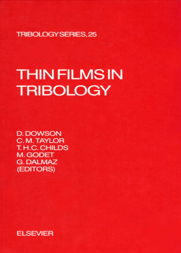 Thin Films in Tribology: Proceedings of the 19th Leeds-Lyon Symposium on Tribology Held at the Institute of Tribology, University of Leeds, U.K. 8th (Leeds-Lyon Symposium on Tribology  Proceedings)