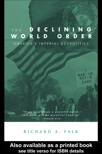 The Declining World Order: America's Imperial Geopolitics (Global Horizons)