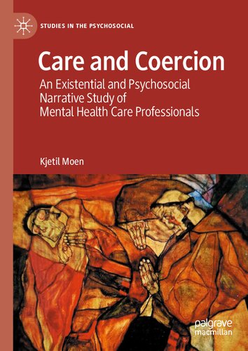 Care and Coercion: An Existential and Psychosocial Narrative Study of Mental Health Care Professionals