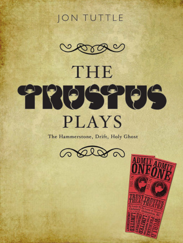 The Trustus Plays: The Hammerstone, Drift, and Holy Ghost