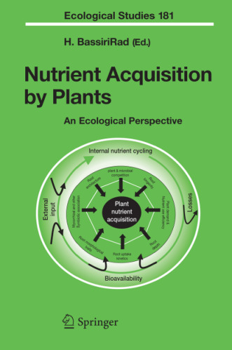 Nutrient Acquisition by Plants: An Ecological Perspective (Ecological Studies, Vol. 181)