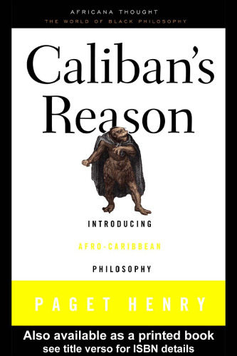 Caliban's Reason: Introducing Afro-Caribbean Philosophy (Africana Thought)