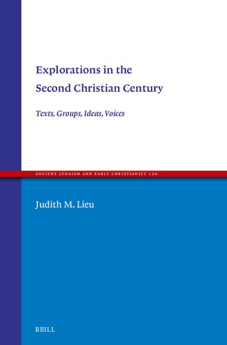 Explorations in the Second Christian Century: Texts, Groups, Ideas, Voices