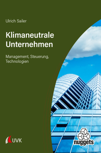 Klimaneutrale Unternehmen: Management, Steuerung, Technologien