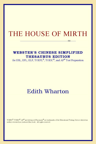 The House of Mirth (Webster's Chinese-Simplified Thesaurus Edition)