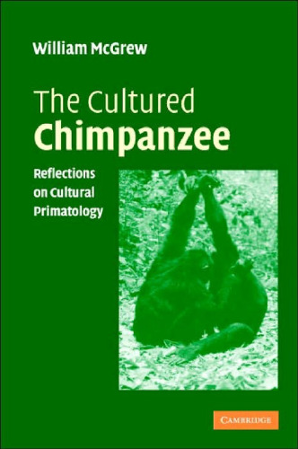 The Cultured Chimpanzee: Reflections on Cultural Primatology