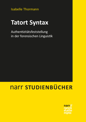 Tatort Syntax: Authentizitätsfeststellung in der forensischen Linguistik