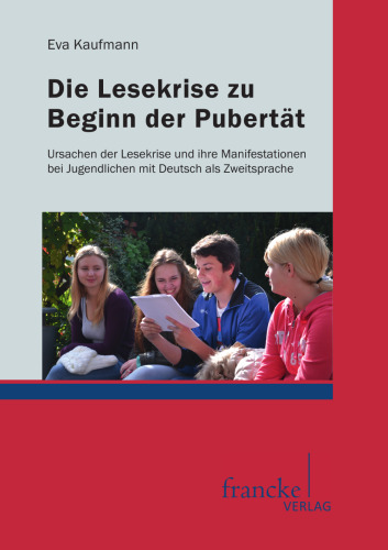 Die Lesekrise zu Beginn der Pubertät: Ursachen der Lesekrise und ihre Manifestationen bei Jugendlichen mit Deutsch als Zweitsprache