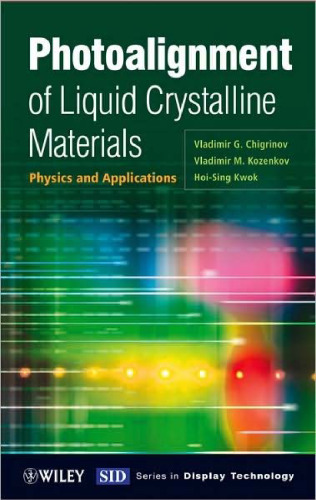 Photoalignment of Liquid Crystalline Materials: Physics and Applications (Wiley Series in Display Technology)