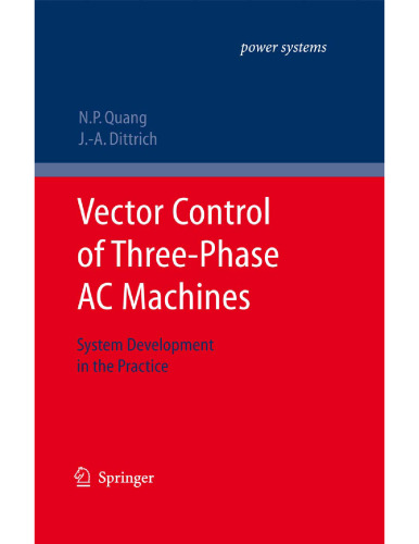 Vector Control of Three-Phase AC Machines: System Development in the Practice (Power Systems)