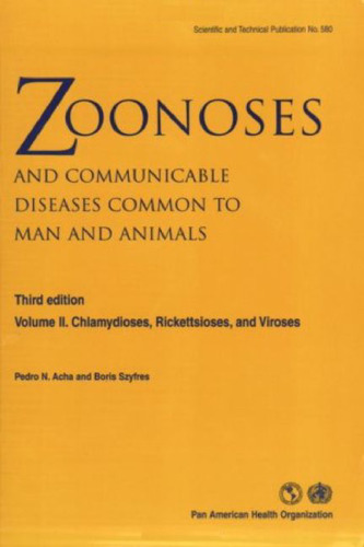 Zoonoses and Communicable Diseases Common to Man and Animals, Vol. II: Chlamydioses, Rickettsioses, and Viroses, Third Edition (Scientific and Technical Publication)