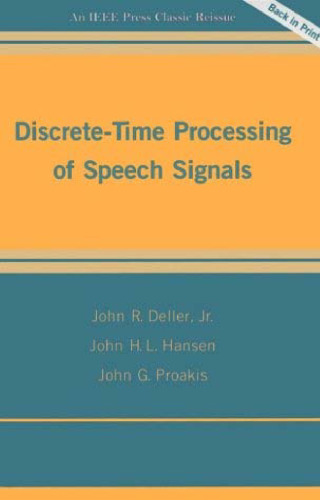 Discrete-Time Processing of Speech Signals (IEEE Press Classic Reissue)