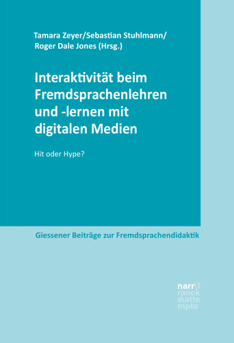 Interaktivität beim Fremdsprachenlehren und -lernen mit digitalen Medien: Hit oder Hype?