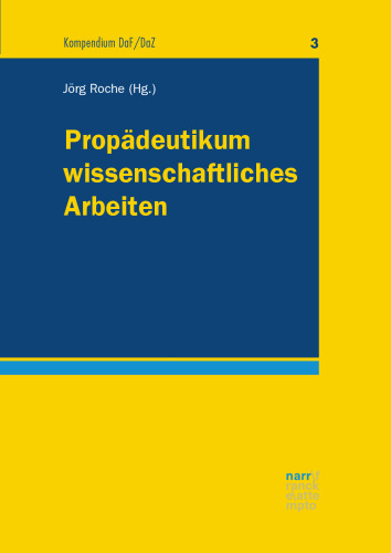 Propädeutikum wissenschaftliches Arbeiten: Schwerpunkt DaF/DaZ und Sprachlehr-/Spracherwerbsforschung