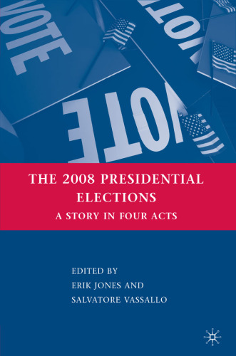 The 2008 Presidential Elections: A Story in Four Acts