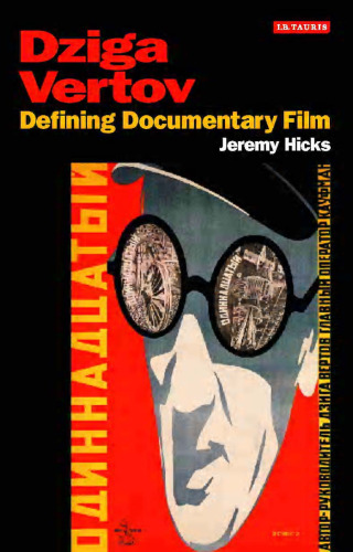 Dziga Vertov: Defining Documentary Film (KINO - The Russian Cinema)