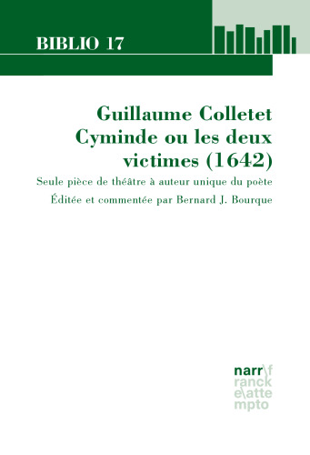 Cyminde ou les deux victimes (1642): Seule pièce de théâtre à auteur unique du poète