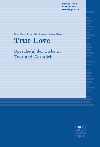 True Love: Sprache(n) der Liebe in Text und Gespräch