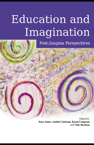 Education and Imagination: Post-Jungian Perspectives