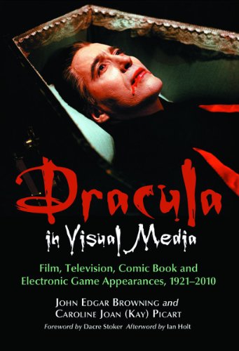 Dracula in Visual Media: Film, Television, Comic Book and Electronic Game Appearances, 1921-2010