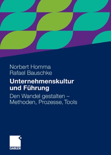 Fuhrung und Unternehmenskultur: Den Wandel gestalten - Methoden, Prozesse, Tools