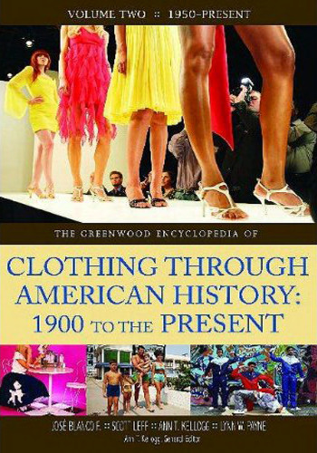 The Greenwood Encyclopedia of Clothing through American History, 1900 to the Present: Volume 2, 1950-Present