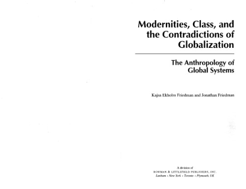 Modernities, Class, and the Contradictions of Globalization: The Anthropology of Global Systems