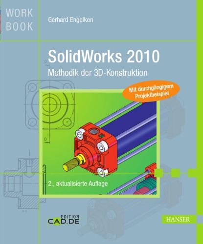 SolidWorks 2010: Methodik der 3D-Kontruktion, 2. Auflage