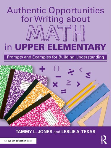 Authentic Opportunities for Writing about Math in Upper Elementary: Prompts and Examples for Building Understanding