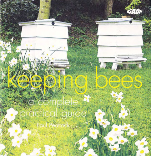 Keeping Bees: A Complete Practical Guide