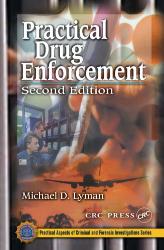 Practical Drug Enforcement, Second Edition (Practical Aspects of Criminal and Forensic Investigations)