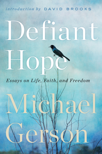 Defiant Hope : Essays on Life, Faith, and Freedom