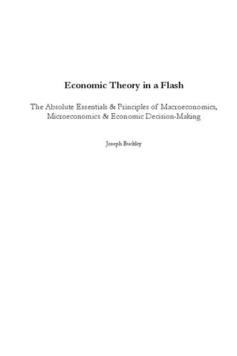 Economic Theory in a Flash: The Absolute Essentials & Principles of Macroeconomics, Microeconomics & Economic Decision-Making