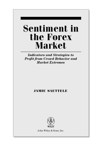 Sentiment in the Forex Market: Indicators and Strategies To Profit from Crowd Behavior and Market Extremes (Wiley Trading)