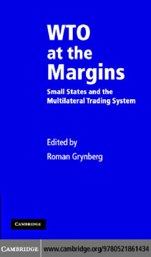 WTO at the Margins: Small States and the Multilateral Trading System