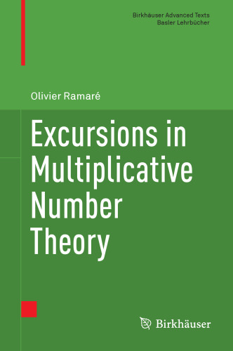 Excursions in Multiplicative Number Theory