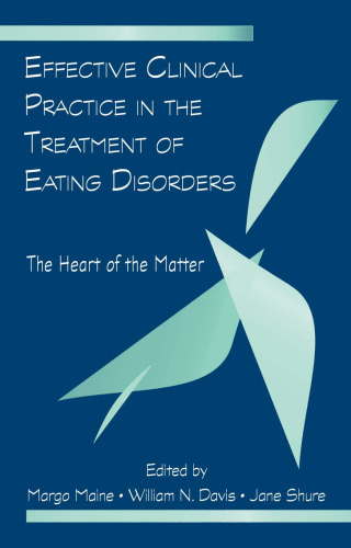 Effective Clinical Practice in the Treatment of Eating Disorders: The Heart of the Matter