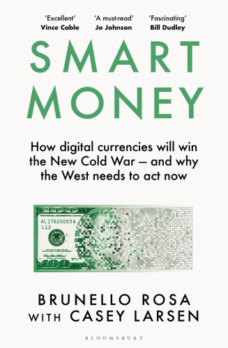 Smart Money: How digital currencies will win the new Cold War – and why the West needs to act now