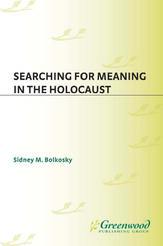 Searching for Meaning in the Holocaust (Contributions to the Study of Religion)