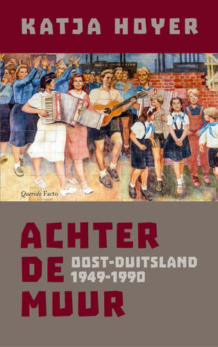 Achter de Muur: Oost-Duitsland 1949-1990