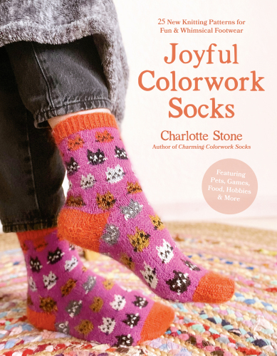 Joyful Colorwork Socks: 25 New Knitting Patterns for Fun & Whimsical Footwear Featuring Pets, Games, Food, Hobbies & More